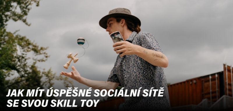 Návod, jak mít úspěšné sociální sítě se svou skill toy